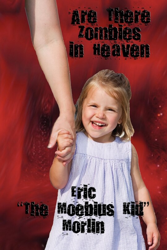 Front cover_Are There Zombies In Heaven