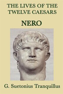 Front cover_The Lives Of The Twelve Caesars -nero-