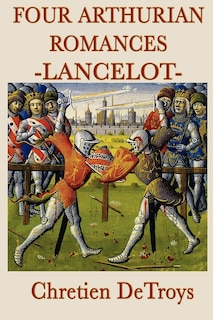 Front cover_Four Arthurian Romances -lancelot-