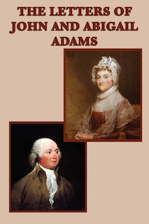 Front cover_The Letters Of John And Abigail Adams