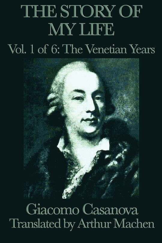 The Story Of My Life Vol. 1 The Venetian Years