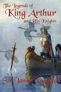 Front cover_The Legends Of King Arthur And His Knights