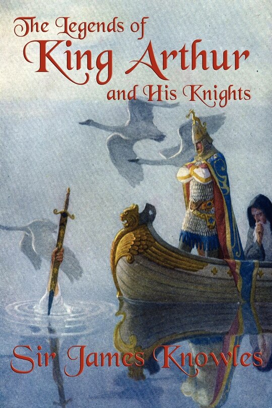 Front cover_The Legends Of King Arthur And His Knights