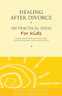 Couverture_Healing After Divorce: 100 Practical Ideas for Kids