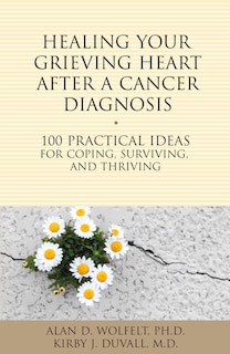 Front cover_Healing Your Grieving Heart After A Cancer Diagnosis