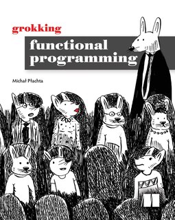 Front cover_Grokking Functional Programming