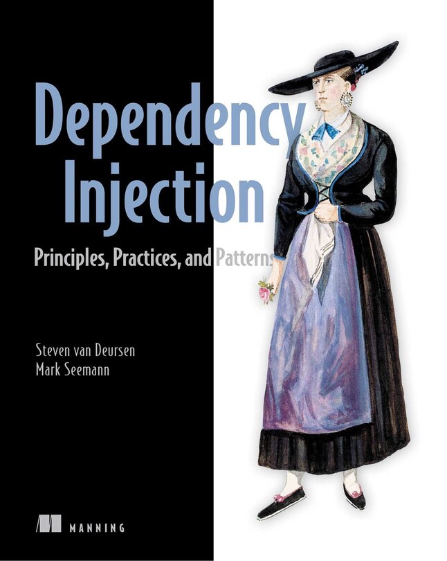 Front cover_Dependency Injection Principles, Practices, and Patterns