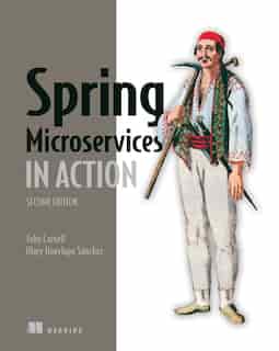 Spring Microservices in Action, Second Edition by John Carnell