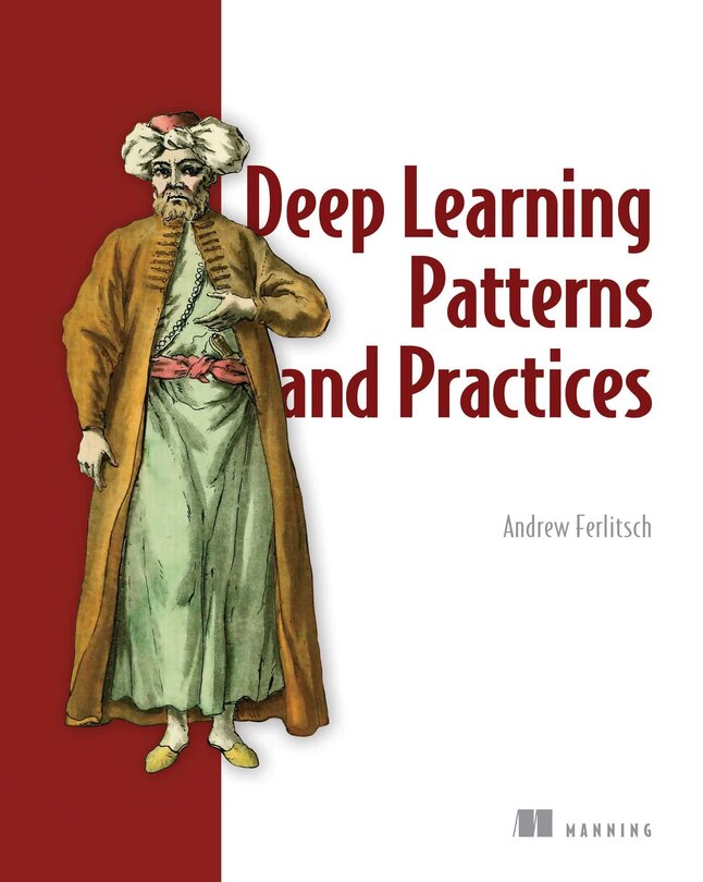 Front cover_Deep Learning Patterns And Practices
