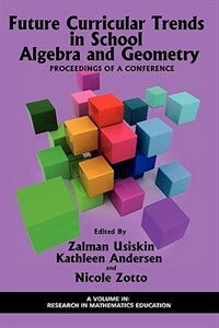 Front cover_Future Curricular Trends in School Algebra and Geometry