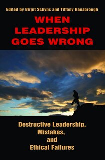 Couverture_When Leadership Goes Wrong Destructive Leadership, Mistakes, and Ethical Failures