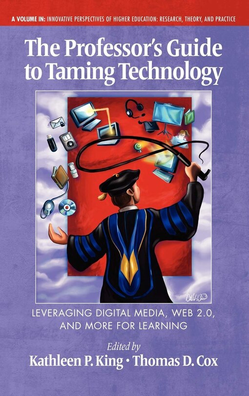 The Professor's Guide To Taming Technology Leveraging Digital Media