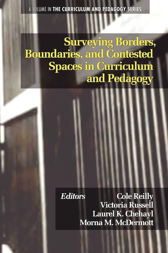 Couverture_Surveying Borders, Boundaries, and Contested Spaces in Curriculum and Pedagogy