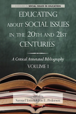 Educating About Social Issues in the 20Th and 21St Centuries: A Critical Annotated Bibliography