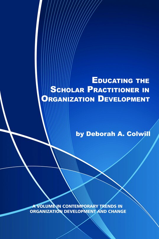 Front cover_Educating The Scholar Practitioner In Organization Development