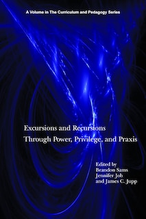 Couverture_Excursions and Recursions Through Power, Privilege, and Practice