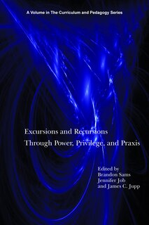 Couverture_Excursions and Recursions Through Power, Privilege, and Practice