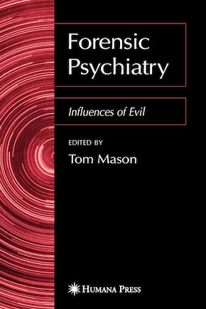 Forensic Psychiatry: Influences of Evil