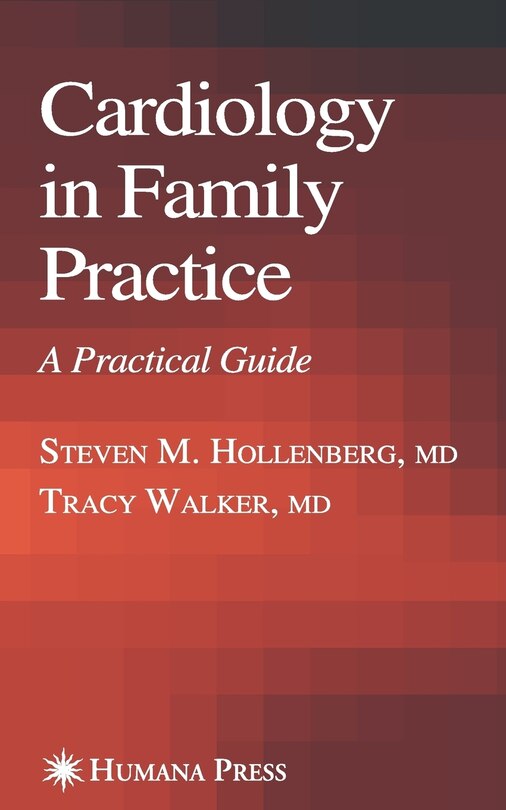 Cardiology in Family Practice: A Practical Guide