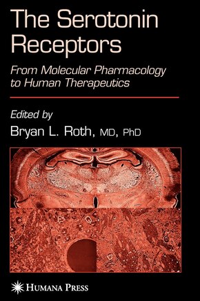 The Serotonin Receptors: From Molecular Pharmacology to Human Therapeutics