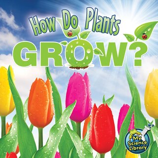 Front cover_How Do Plants Grow?