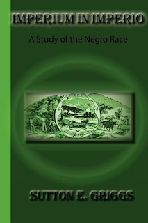 Imperium In Imperio: A Study Of The Negro Race