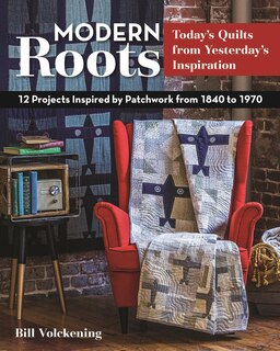 Front cover_Modern Roots - Today's Quilts From Yesterday's Inspiration