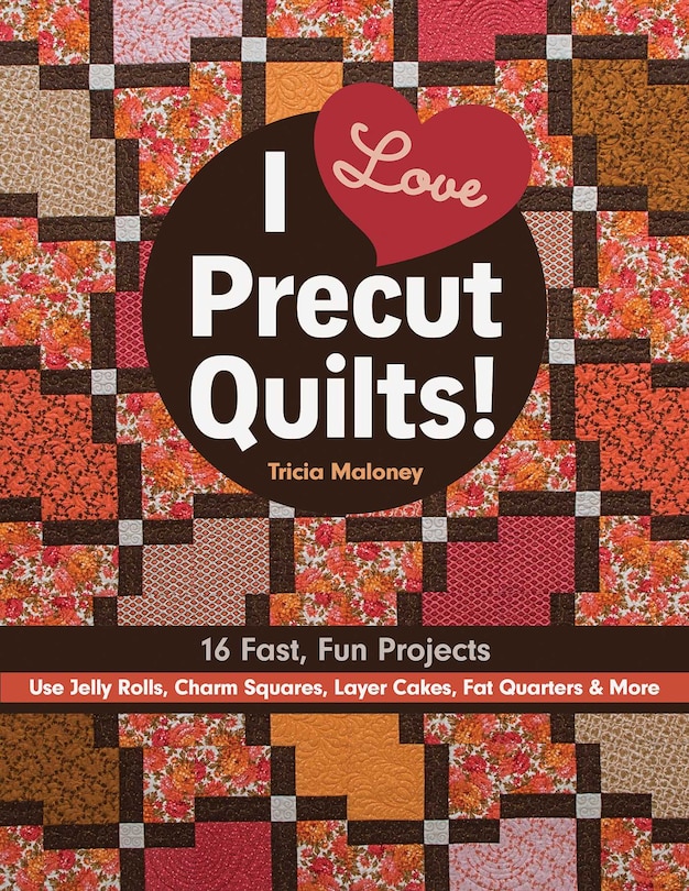 Couverture_I Love Precut Quilts!