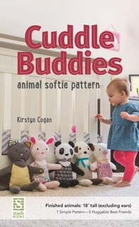 Front cover_Cuddle Buddies Animal Softie Pattern