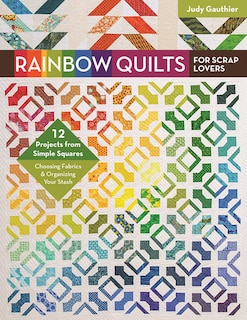 Front cover_Rainbow Quilts for Scrap Lovers
