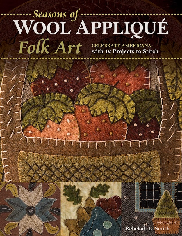 Front cover_Seasons Of Wool Appliqué Folk Art