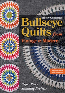 Front cover_Bullseye Quilts From Vintage To Modern