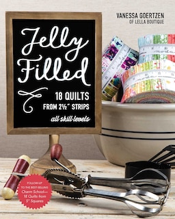 Front cover_Jelly Filled—18 Quilts from 2 1/2'' Strips
