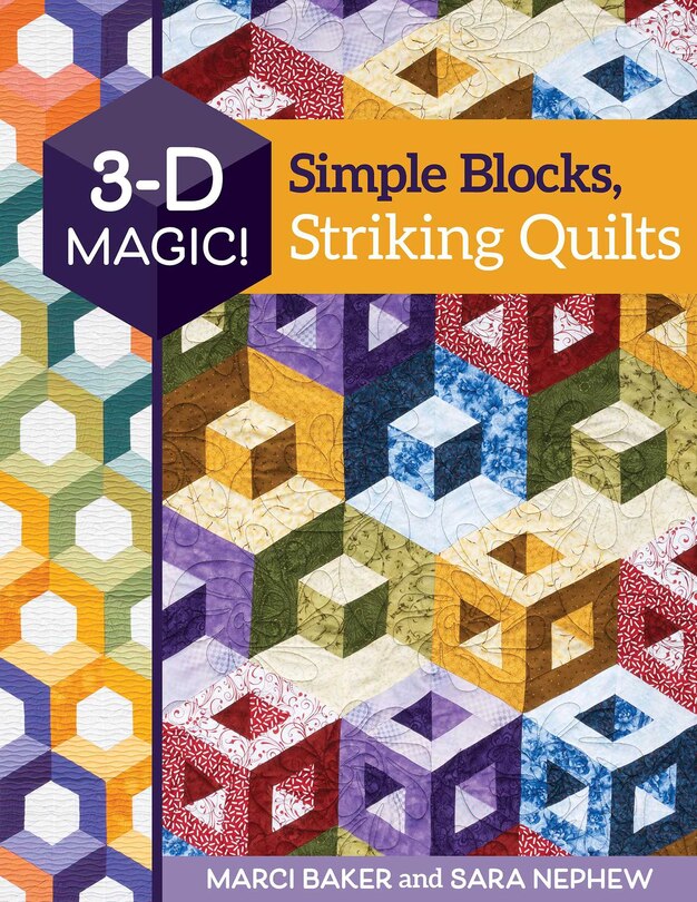 Front cover_3-D Magic! Simple Blocks, Striking Quilts