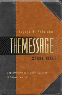 The Message Study Bible: Capturing the Notes and Reflections of Eugene H. Peterson