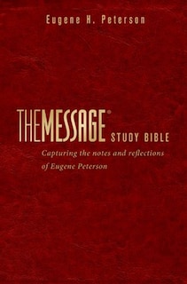 The Message Study Bible: Capturing the Notes and Reflections of Eugene H. Peterson