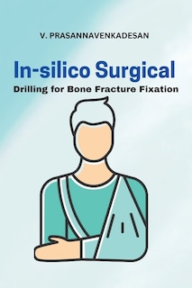 Front cover_In-Silico Surgical Drilling for Bone Fracture Fixation