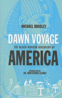 Dawn Voyage-The Black African Discovery of America: The Black African Discovery of America