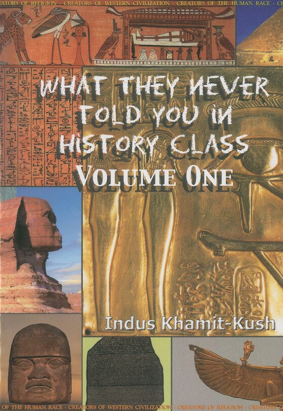 Couverture_What They Never Told You in History Class, Vol. I by Indus Khamit Kush
