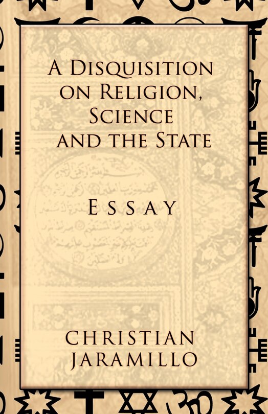 Front cover_A Disquisition On Religion, Science And The State