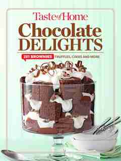 Taste of Home Chocolate Delights: 201 brownies, truffles, cakes and more de Editors Editors at Taste of Home