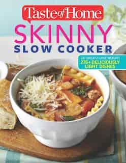 Taste of Home Skinny Slow Cooker: Cook Smart, Eat Smart with 352 Healthy Slow-Cooker Recipes de Editors Editors at Taste of Home