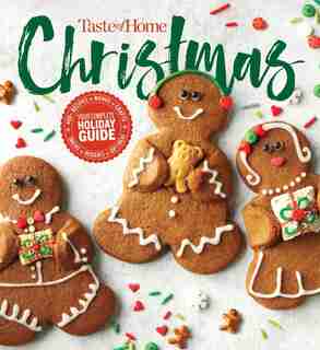 Taste of Home Christmas 2E: 350 Recipes, Crafts, & Ideas for Your Most Magical Holiday Yet! de Editors Editors at Taste of Home
