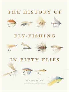 The History of Fly-Fishing in Fifty Flies