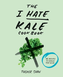 Front cover_The I Hate Kale Cookbook