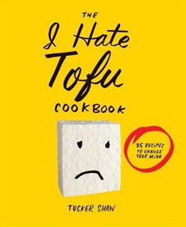 Couverture_The I Hate Tofu Cookbook