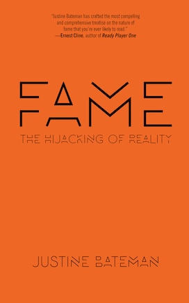 Fame: The Hijacking Of Reality