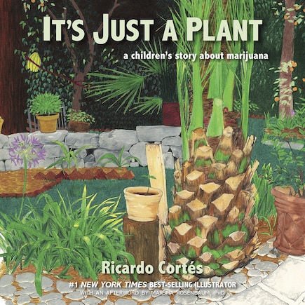 It's Just A Plant: A Children's Story About Marijuana, Updated Edition