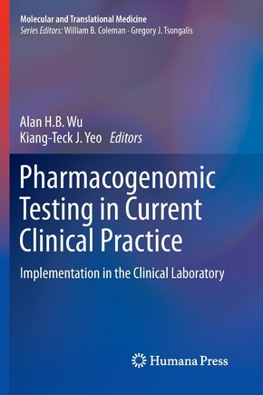 Pharmacogenomic Testing in Current Clinical Practice: Implementation in the Clinical Laboratory