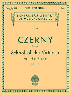 School Of The Virtuoso, Op. 365: Schirmer Library Of Classics Volume 383 Piano Technique